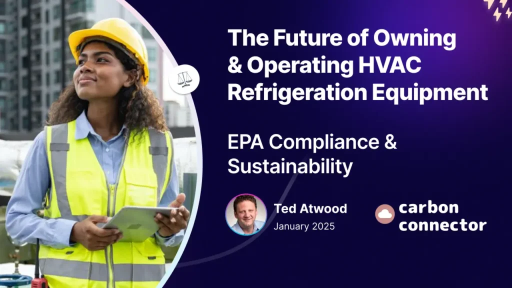 The Future of Owning and Operating HVAC Refrigeration Equipment: EPA Compliance and Sustainability